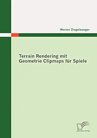 terrain rendering mit geometrie clipmaps fa 1/4r spiele 1st edition werner ziegelwanger 3842869959,
