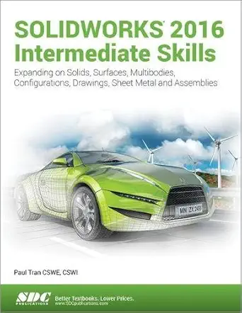 solidworks 2016 intermediate skills 1st edition paul tran 1630570168, 978-1630570163