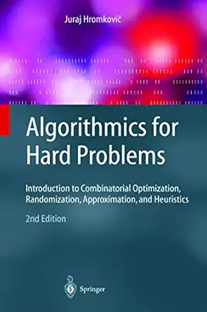 algorithmics for hard problems introduction to combinatorial optimization randomization approximation and
