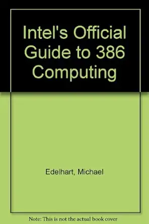 intels official guide to 386 computing 1st edition michael edelhart 0078816939, 978-0078816932