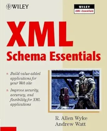 xml schema essentials 1st edition r allen wyke ,andrew watt 0471412597, 978-0471412595