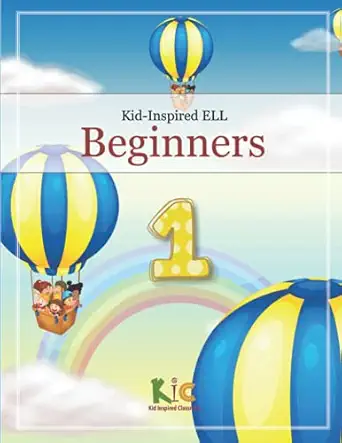 kid inspired ell beginners book 1 engaging ell beginners with the alphabet short vowel phonics basic english