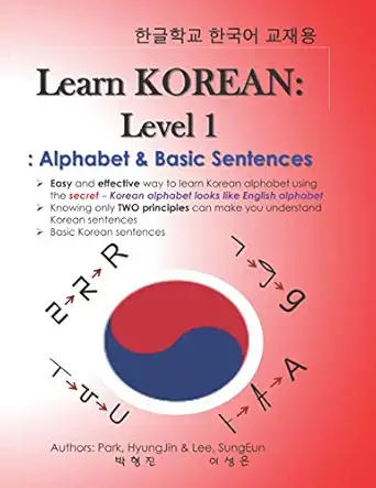 learn korean level 1 alphabet and basic sentences i e i e i e i e i i 1st edition dr hyungjin park ,sungeun