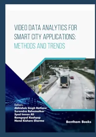 video data analytics for smart city applications methods and trends 1st edition abhishek singh rathore
