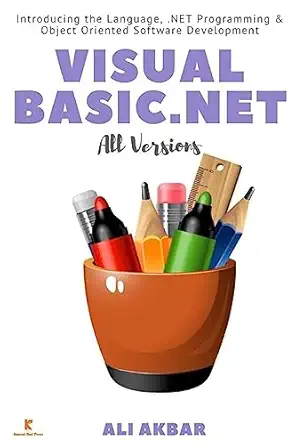 visual basic net all versions 1st edition ali akbar ,zico pratama putra 1975863186, 978-1975863180