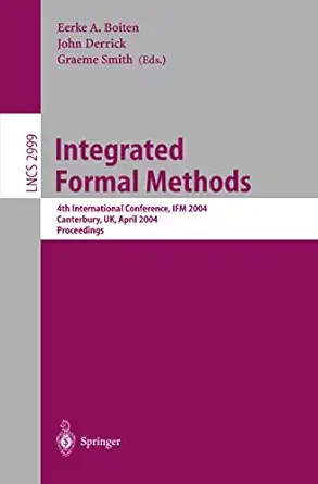 integrated formal methods 4th international conference ifm 2004 canterbury uk april 4 7 2004 proceedings 1st