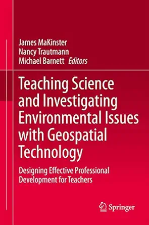 teaching science and investigating environmental issues with geospatial technology designing effective