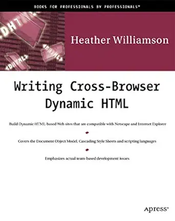 writing cross browser dynamic html 1st edition heather williamson 1893115054, 978-1893115057