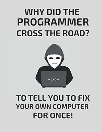 why did the programmer cross the road to tell you to fix your own computer for once 2 in 1 half lined and