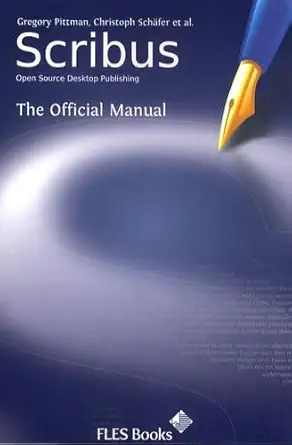 scribus open source desktop publishing 1st edition christoph scha fer ,gregory pittman 0956078001,