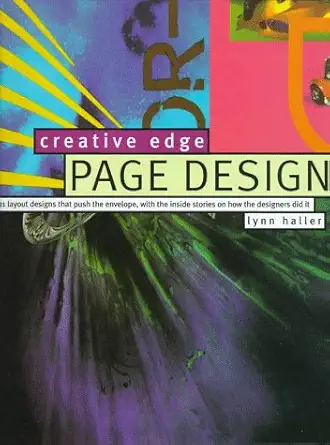 creative edge page design 121 layout designs that push the envelope with the inside stories on how the