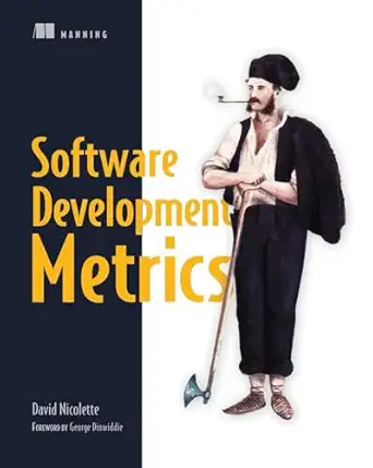 software development metrics 1st edition dave nicolette 1617291358, 978-1617291357