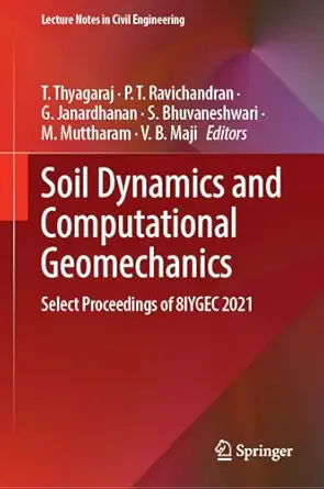 soil dynamics and computational geomechanics select proceedings of 8iygec 2021 1st edition t thyagaraj ,p t