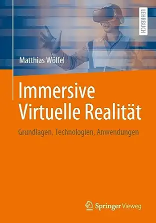 immersive virtuelle realita t grundlagen technologien anwendungen 1st edition matthias wa lfel 3662669072,