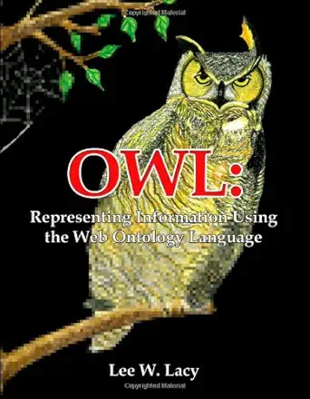 owl representing information using the web ontology language 1st edition lee w lacy 1412034485, 978-1412034487