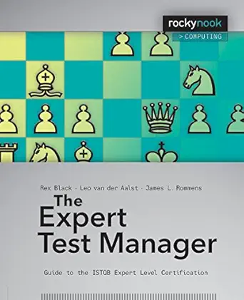 the expert test manager guide to the istqb expert level certification 1st edition rex black ,james l rommens