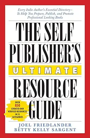 the self publishers ultimate resource guide 1st edition joel friedlander ,betty kelly sargent 0936385367,