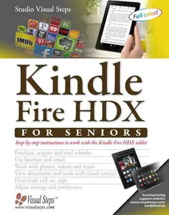 kindle fire hdx for seniors step by step instructions to work with the kindle fire hdx tablet 1st edition