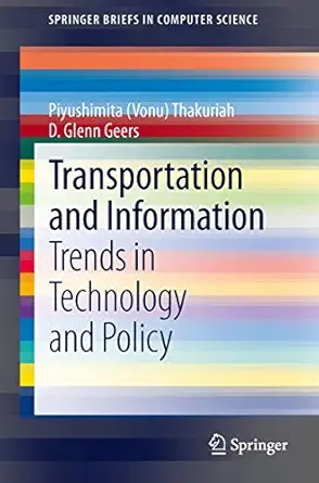 transportation and information trends in technology and policy 1st edition piyushimita thakuriah ,d glenn