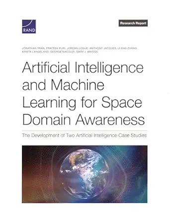 artificial intelligence and machine learning for space domain awareness the development of two artificial