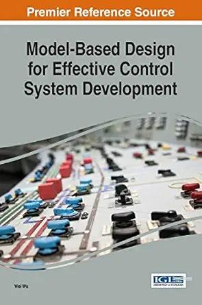 model based design for effective control system development 1st edition wei wu 1522523030, 978-1522523031