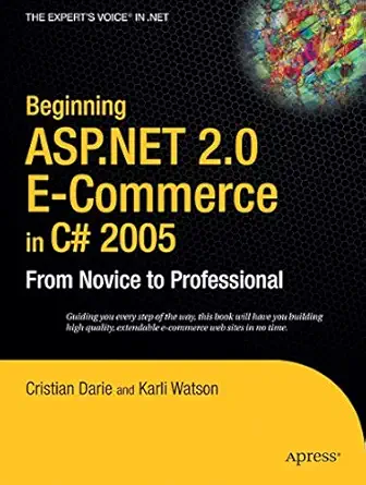 beginning asp net 2 0 e commerce in c# 2005 from novice to professional 1st edition cristian darie ,karli