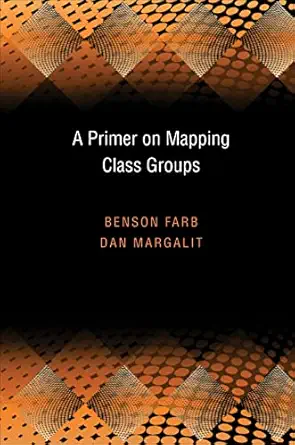 a primer on mapping class groups 1st edition benson farb ,dan margalit 0691147949, 978-0691147949