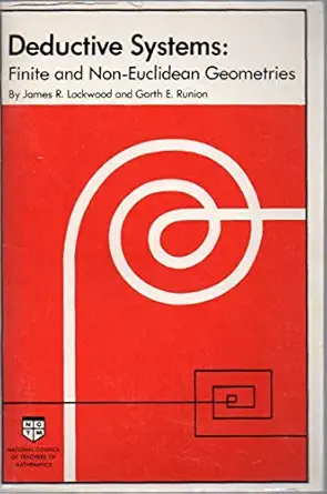deductive systems finite and non euclidean geometries 1st edition garth e runion 0873531299, 978-0873531290