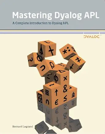mastering dyalog apl a complete introduction to dyalog apl 1st edition follow 0956463800, 978-0956463807