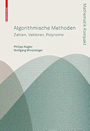 algorithmische methoden zahlen vektoren polynome 1st edition philipp ka 1/4gler ,wolfgang windsteiger