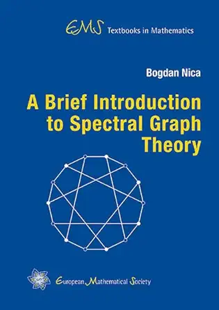 a brief introduction to spectral graph theory 1st edition bogdan nica 3037191880, 978-3037191880