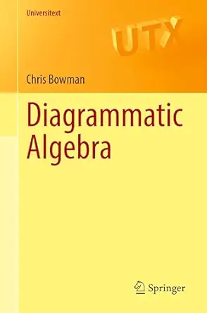 diagrammatic algebra 1st edition chris bowman 3031888006, 978-3031888007