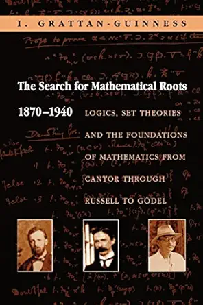 the search for mathematical roots 1870 1940 1st edition ivor grattan guinness 069105858x, 978-0691058580