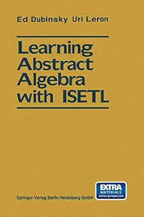 learning abstract algebra with isetl macintosha diskette provided 1st edition ed dubinsky ,uri leron