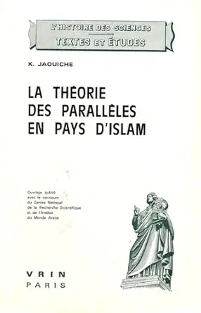 la theorie des paralleles en pays dislam contribution a la prehistoire des geometries non euclidiennes 1st