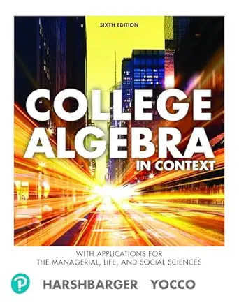 student solutions manual for college algebra in context with applications for the managerial life and social