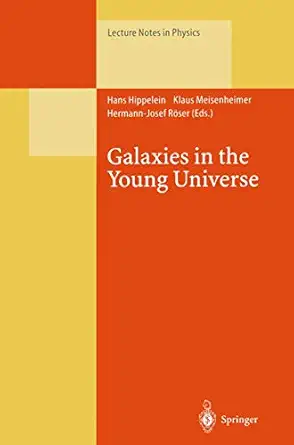 galaxies in the young universe proceedings of a workshop held at ringberg castle tegernsee germany 22a 28