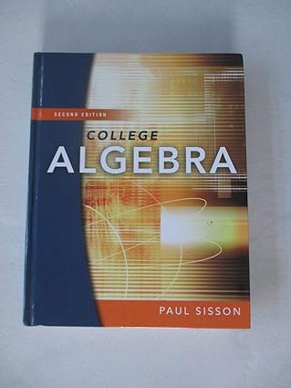 college algebra 1st edition paul sisson 1932628274, 978-1932628272