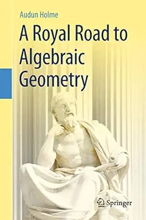 a royal road to algebraic geometry 1st edition audun holme 3642192246, 978-3642192241