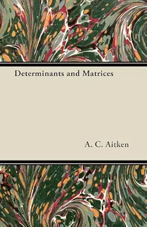 determinants and matrices 1st edition a c aitken 1447457528, 978-1447457527
