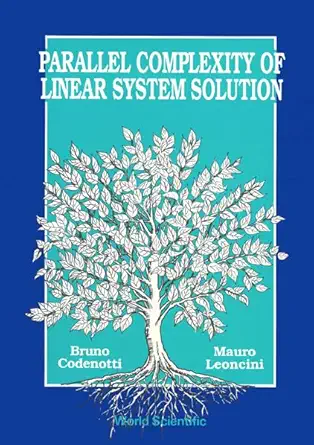 parallel complexity of linear system solution 1st edition bruno codenotti ,mauro leoncini 9810205023,