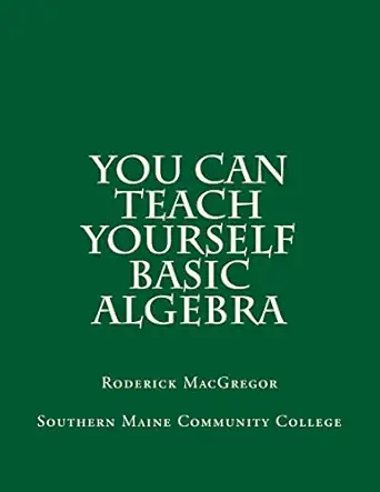 you can teach yourself basic algebra 1st edition roderick james macgregor 1505992869, 978-1505992861