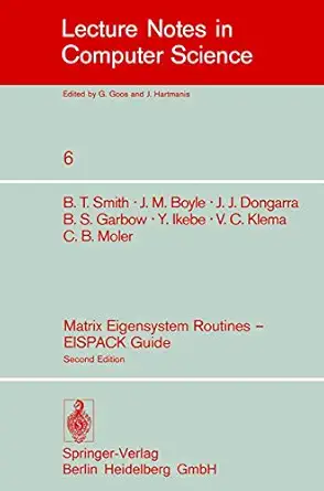 matrix eigensystem routines eispack guide 1st edition b t smith ,j m boyle ,j j dongarra ,b s garbow ,y ikebe