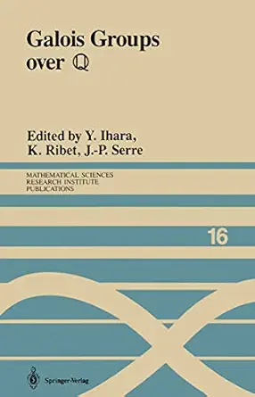 galois groups over proceedings of a workshop held march 23a 27 1987 1st edition y ihara ,kenneth ribet ,j p