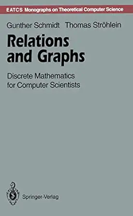 relations and graphs discrete mathematics for computer scientists 1st edition thomas strahlein gunther