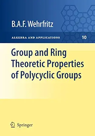 group and ring theoretic properties of polycyclic groups 1st edition b a f wehrfritz 184882940x,