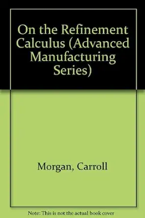 on the refinement calculus 1st edition carroll morgan ,trevor vickers 0387198091, 978-0387198095