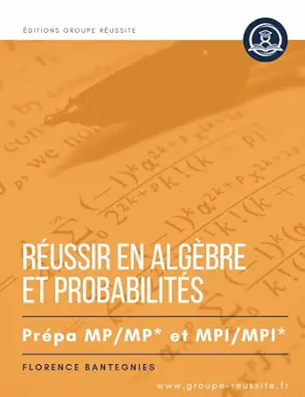 maths mp et mpi raussir en alga bre and probabilitas en prapa mp / mp et mpi / mpi mathodes exercices