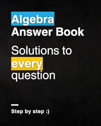algebra for beginners answer book step by step solutions to every question 1st edition perez faz lee