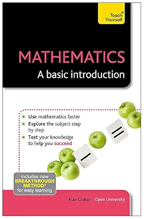 mathematics a basic introduction a teach yourself guide 1st edition alan graham 1444191039, 978-1444191035